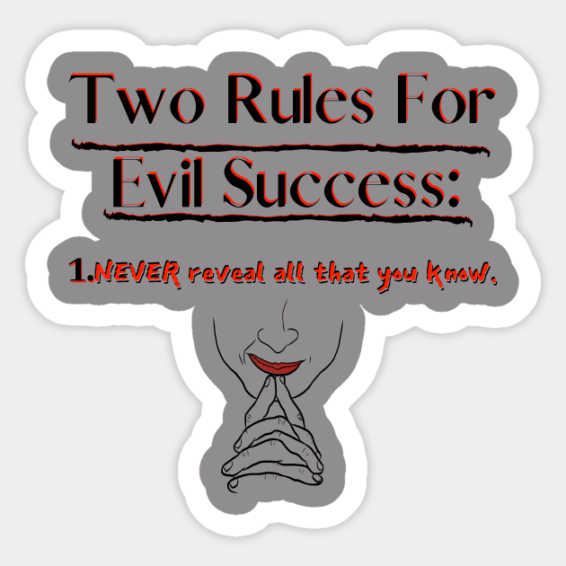 Two Rules for Evil Success Sticker by leagueofvillains